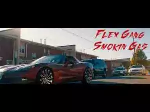 Video: Flex Gang Ent - Smokin Gas